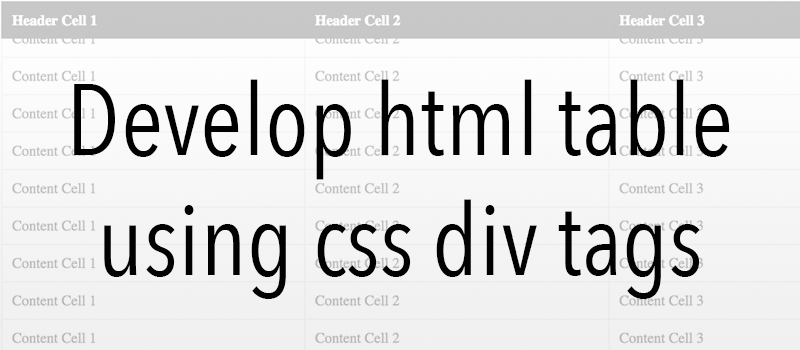 Develop html table using css div tags